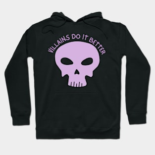 Villains do it better - Villain Lover Hoodie